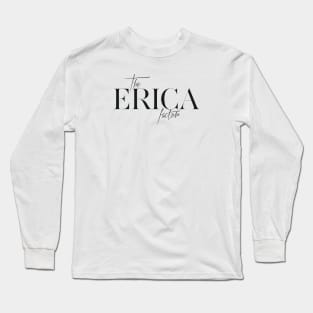 The Erica Factor Long Sleeve T-Shirt